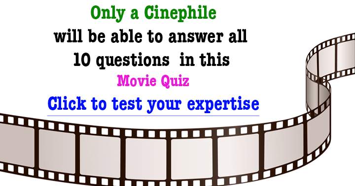 Banner for Only a real cinephile can get these 10 questions right about movies.