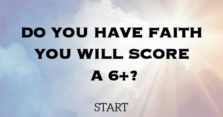 Banner for Do you have faith you will score a 6+?