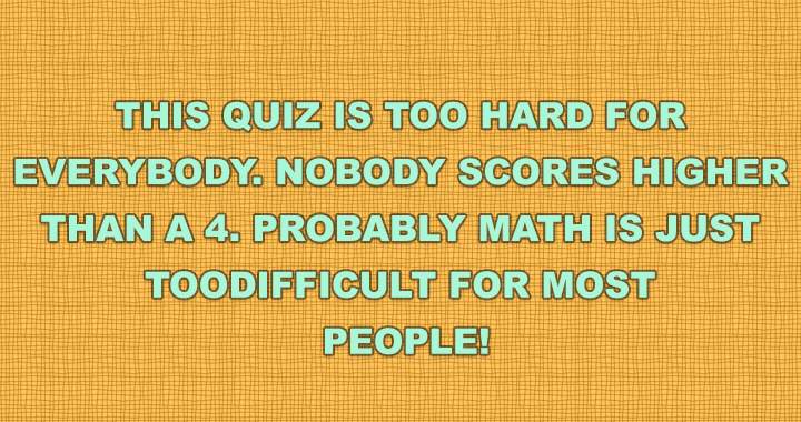 Banner for Math quiz that is too hard to handle!