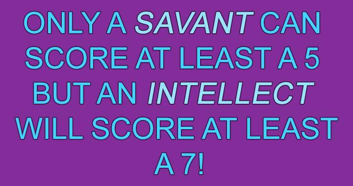 Banner for Are you more like a Savant or more like an Intellect? 