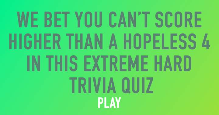 Banner for EXTREME HARD TRIVIA QUIZ