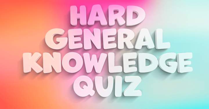 Banner for HARD General Knowledge Quiz