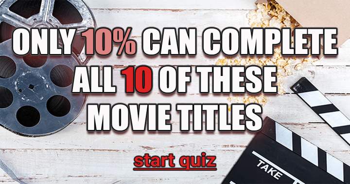 Only 10% can complete all 10 of these movie titles