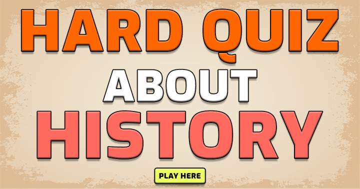 Banner for HARD Quiz About History