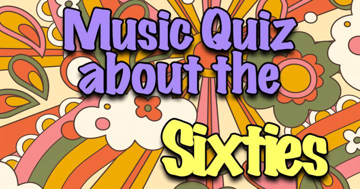 Banner for Quiz on the music of the 1960s.