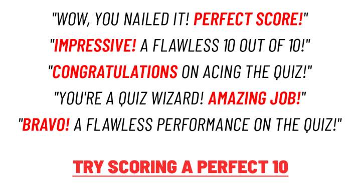 Try scoring a perfect 10
