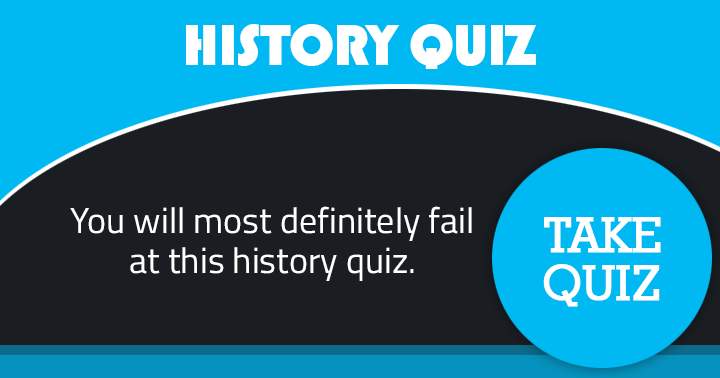 Banner for Failing this history quiz is inevitable for you.