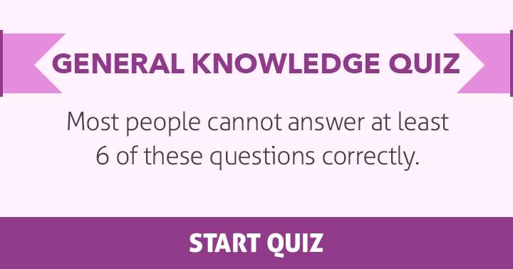 Banner for Can you achieve a minimum of 6 correct answers out of 10 in this General Knowledge Quiz? Share your success!