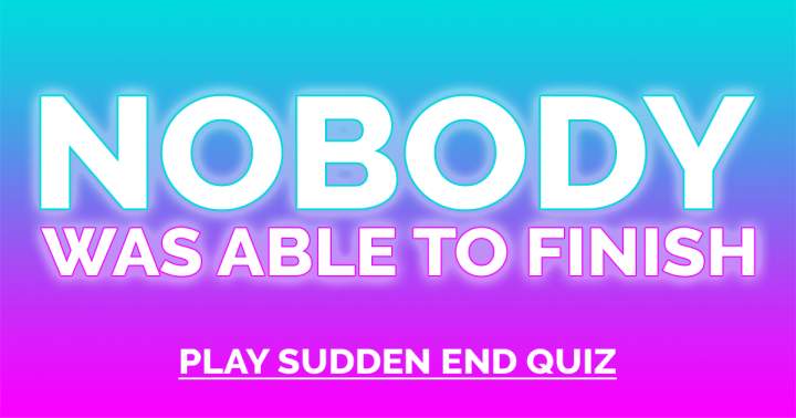 Banner for Who possesses the ability to complete this General Trivia Quiz?