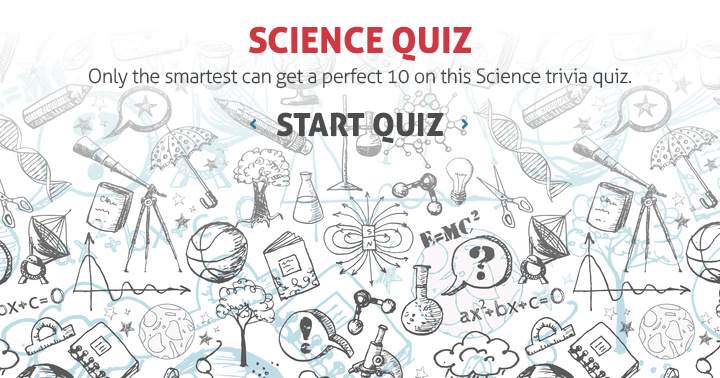 Banner for Getting a perfect 10 on this science quiz is only achievable for the brightest individuals.