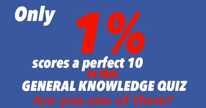 Banner for In this General Knowledge Quiz, only a mere 1% achieves a perfect score of 10.