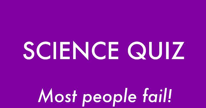 Banner for The majority of individuals will not succeed in this Science Quiz.