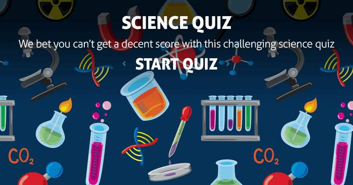 Banner for Science Quiz: Extremely challenging!