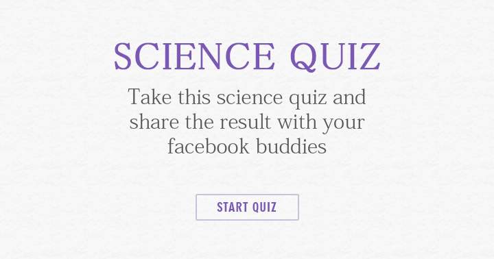 Banner for Complete the science quiz and distribute the outcome to your friends.