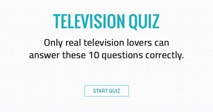 Banner for These 10 questions can only be answered correctly by true television enthusiasts.