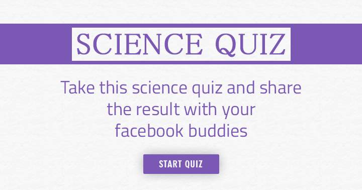 Banner for Participate in this Science quiz and spread your results with your Facebook friends!