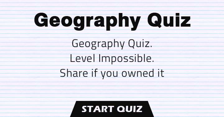 Banner for Geography Quiz: Unbeatable level. Share it if you aced it.