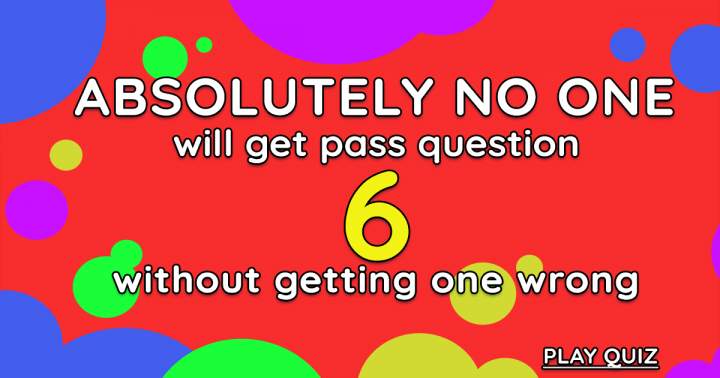 Banner for No one will be able to surpass question 6 under any circumstances.