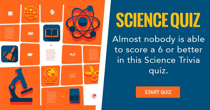 Banner for Most individuals will struggle to achieve a meager 6 on the extremely challenging science quiz.