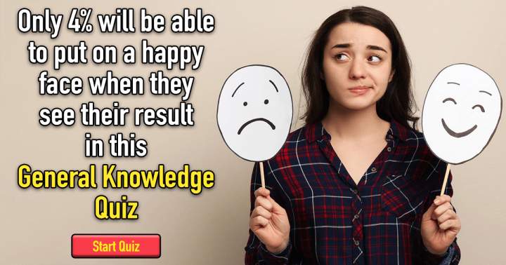 What expression will you wear once this quiz is over?