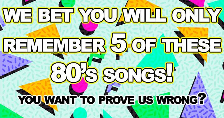 Banner for It's unlikely that you remember all of these 80 songs.