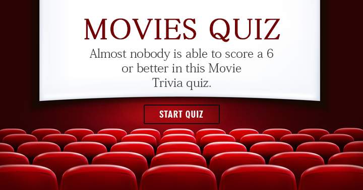 Banner for Do you think you can achieve a score of 6 or more in this challenging Movie Quiz?