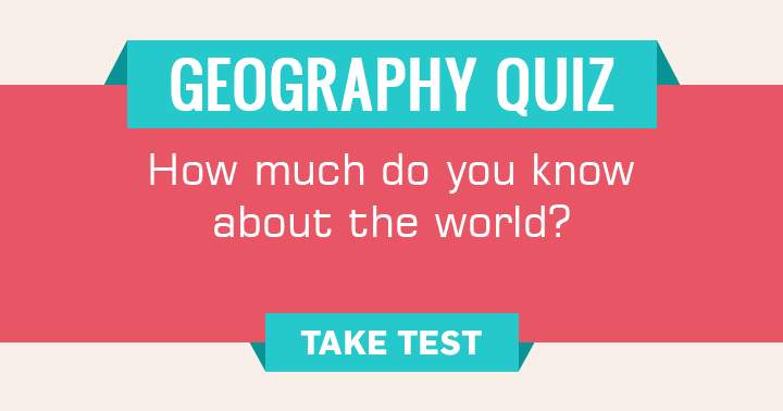 Banner for Test your knowledge of the world with these 10 questions!