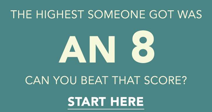 Banner for Is it possible for you to achieve a score above 8?