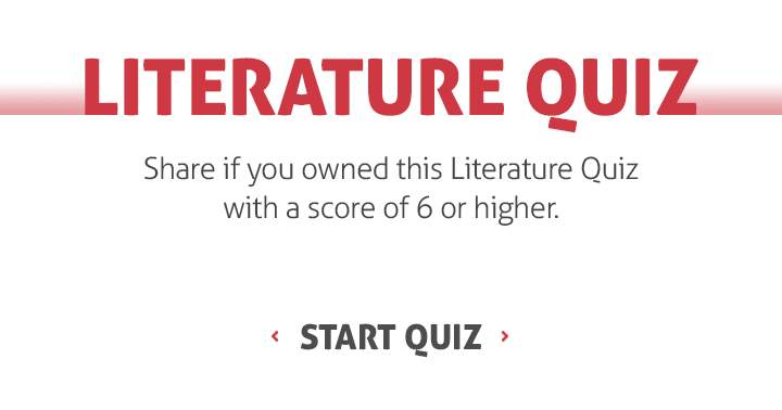 Banner for Are you able to score a 6 or above on this challenging Literature Quiz? Pass it on if you succeeded!