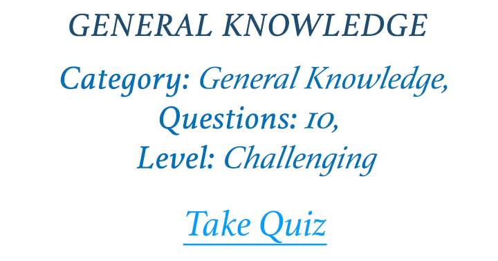 Banner for Are you up for this tough General Knowledge quiz?