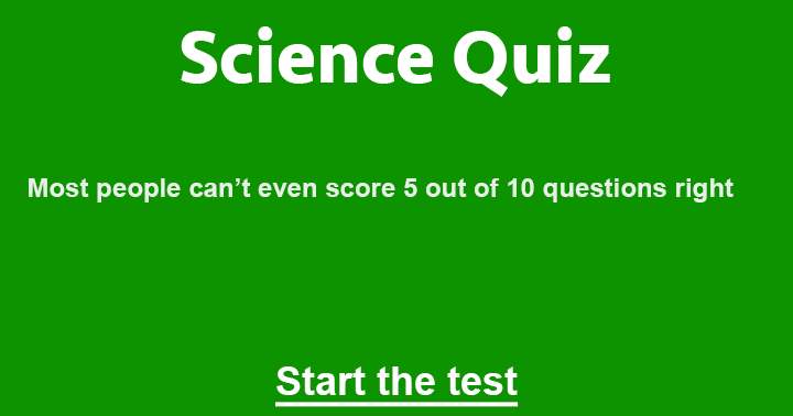 Answer all 10 questions about science and share your result.