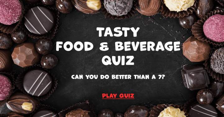 Tasty Food & Beverage Quiz